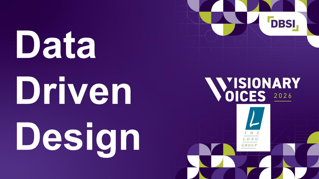 Visionary Voices 2026 slide reading “Data Driven Design,” featuring DBSI branding, geometric design elements, and The Long Group logo on a purple background.