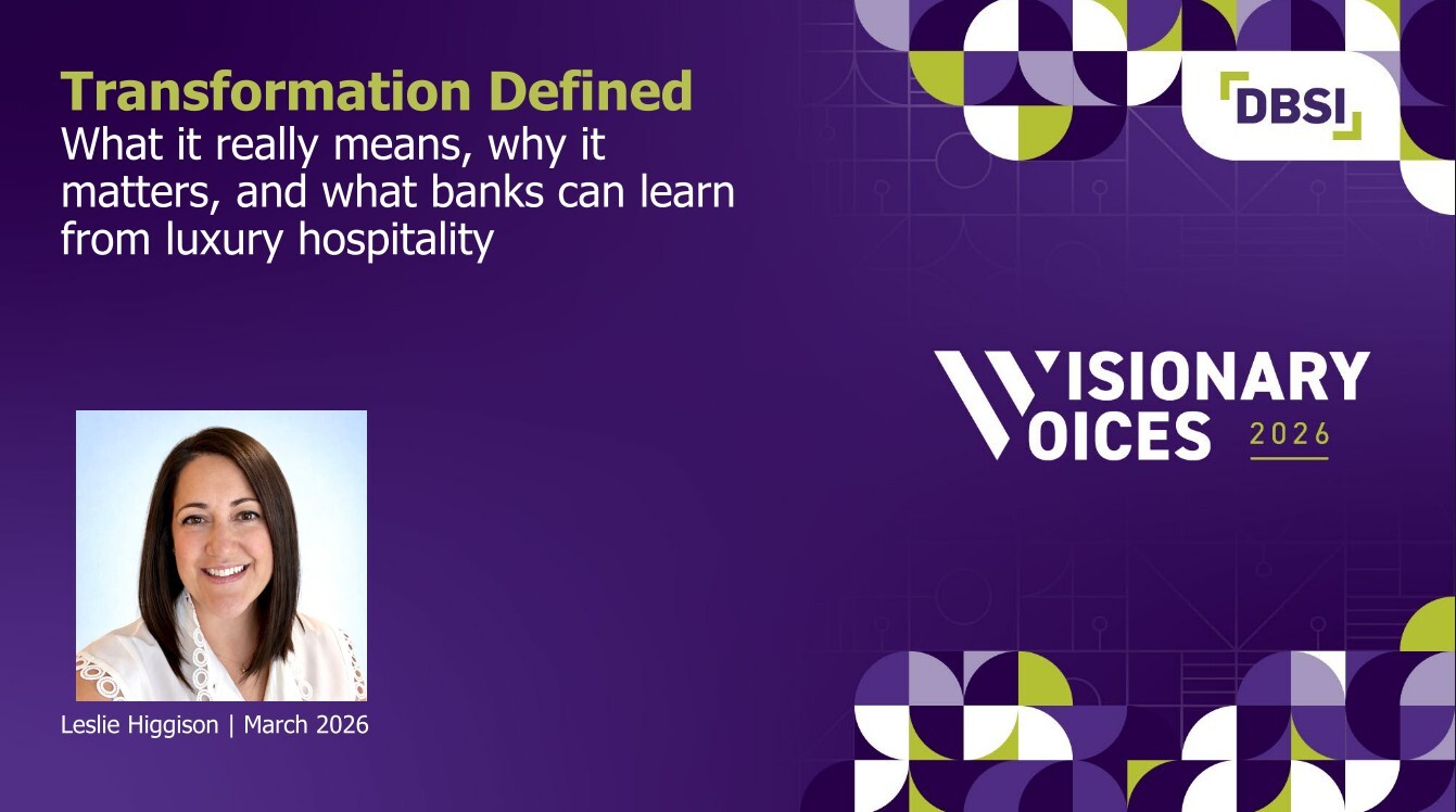 Visionary Voices 2026 slide titled “Transformation Defined: What it really means, why it matters, and what banks can learn from luxury hospitality,” with DBSI branding and a speaker headshot labeled Leslie Higginson, March 2026.
