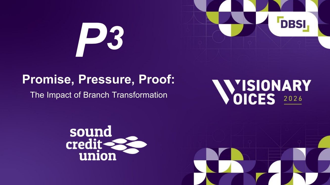 Visionary Voices 2026 slide titled “P3: Promise, Pressure, Proof — The Impact of Branch Transformation,” featuring DBSI branding and the Sound Credit Union logo on a purple background with geometric design elements.